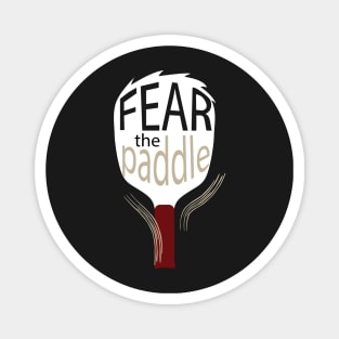 Funny Pickleball Saying Fear the Paddle Magnet